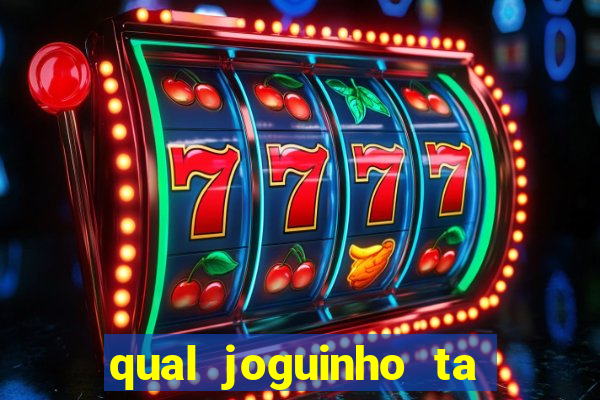 qual joguinho ta pagando agora